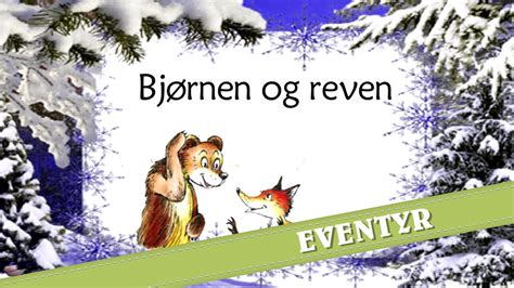 Bj Rnen Og Reven Norske Folkeeventyr Youtube