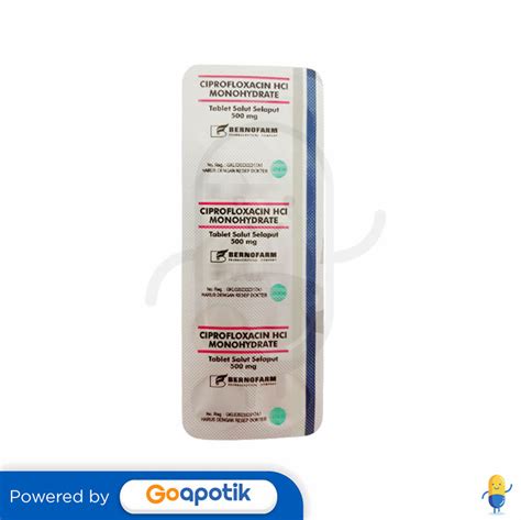 Ciprofloxacin Hcl Monohydrate Bernofarm 500 Mg Tablet Kegunaan Efek