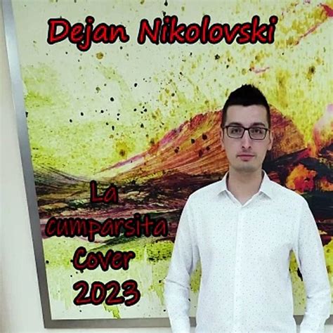 Dejan Nikolovski La Cumprasita Cover 2023 Video Dailymotion