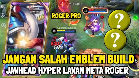 Build Emblem Jawhead Jungler Lawan Meta Roger Jawhead Gameplay Top