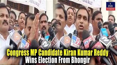 Congress Mp Candidate Kiran Kumar Reddy Wins Election From Bhongir