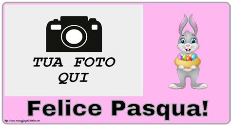 Felice Pasqua Cornice Foto Crea Cartoline Personalizzate Con Foto