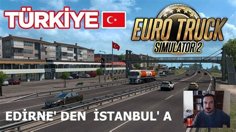 EDİRNE DEN YURDA GİRİŞ YAPIYORUZ Euro Truck Simulator 2 Road To The