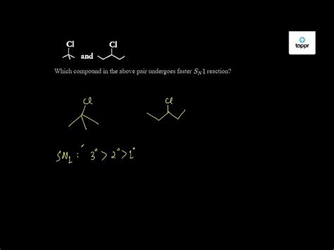 Which Compound In The Above Pair Undergoes Faster Sn1 Reaction