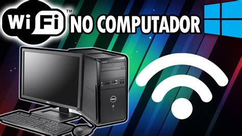 Como Colocar WIFI No PC YouTube