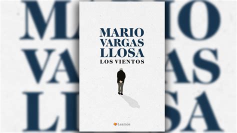 “los Vientos” El Cuento De Vargas Llosa Que Va Mucho Más Allá De La Pichula Descargalo Gratis