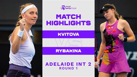 Petra Kvitova Vs Elena Rybakina 2023 Adelaide 2 Round 1 WTA Match