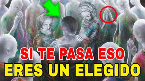 8 Señales de Que Eres Un Elegido Todos Los Elegidos Deben Ver Esto