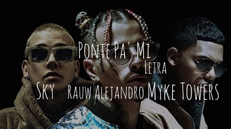 Rauw Alejandro Sky Myke Towers Ponte Pa Mi Letra Youtube