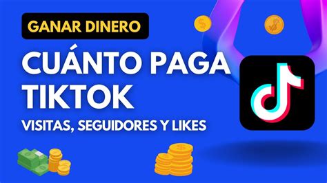 CUÁNTO PAGA TIKTOK POR VISTAS SEGUIDORES Y LIKES 2024 Ganar dinero