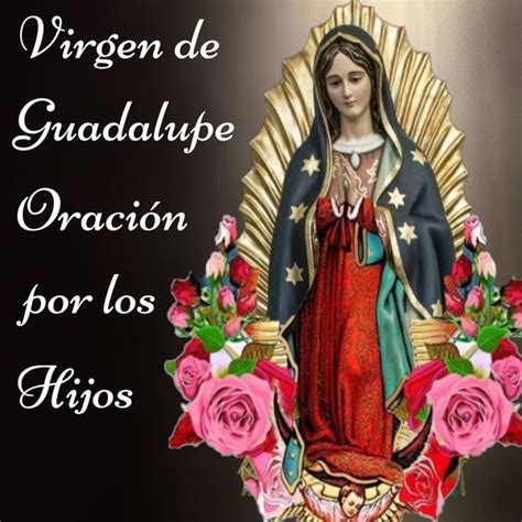 Oración a la Virgen de Guadalupe para Pedir que Aleje a nuestros Hijos