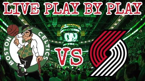 Boston Celtics Vs Portland Trail Blazers Live Play By Play And