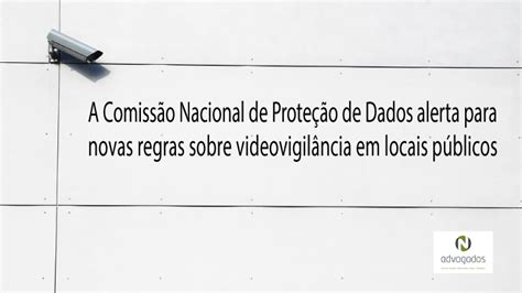 A Comissão Nacional De Proteção De Dados Alerta Para Novas Regras Sobre