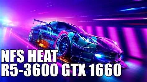 Need For Speed Heat RYZEN 5 3600 GTX 1660 All Settings YouTube