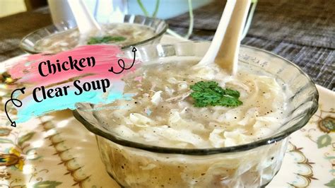 Chicken Clear Soup Chicken Soup Recipe Chicken Recipes Youtube