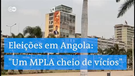 Eleições em Angola Um MPLA cheio de vícios DW 21 08 2022