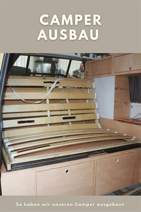 Camper Ausbau Lattenrost Camper Camper Diy