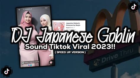 DJ JAPANESE GOBLIN ONEESAN SOUND NAYLA VIRAL TIKTOK 2023 SPEED UP