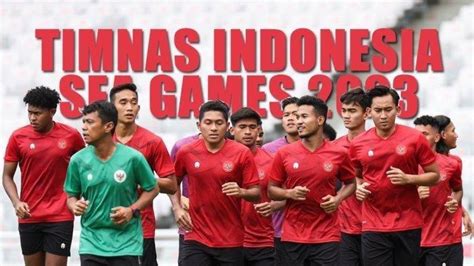 Jadwal Timnas U Indonesia Di Sea Games Langsung Hadapi