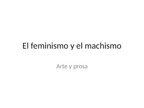 Pptx El Feminismo Y El Machismo Dokumen Tips