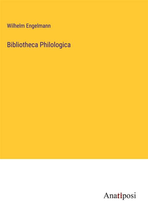 Bibliotheca Philologica Von Wilhelm Engelmann Buch 978 3 382