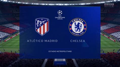 Atletico Madrid Vs Chelsea FIFA 20 UEFA Champions League YouTube