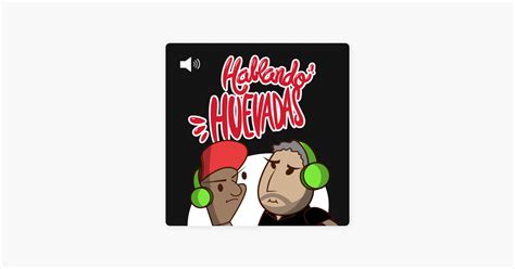 Hablando Huevadas En Apple Podcasts