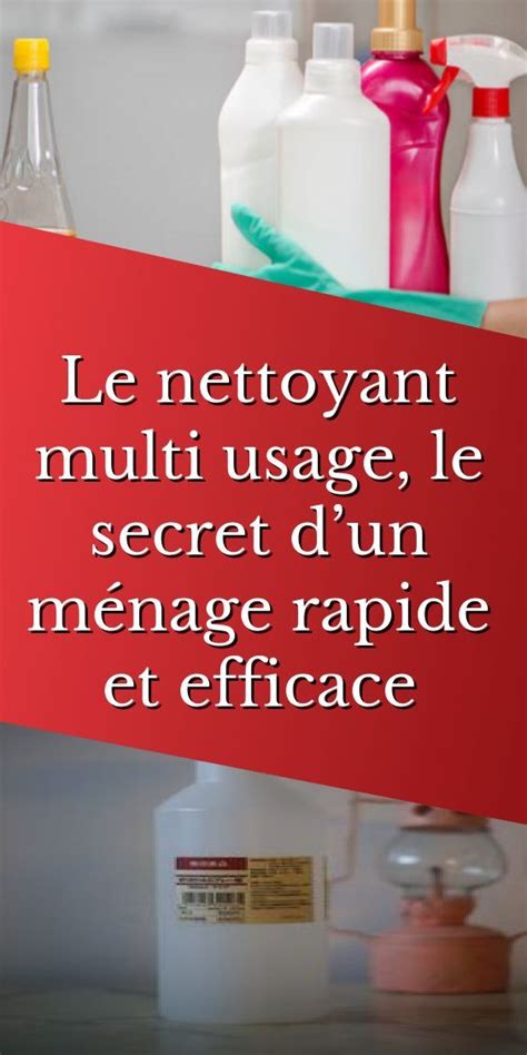 Le nettoyant multi usage le secret dun ménage rapide et efficace