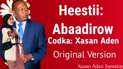 Xasan Aden Samatar Heestii Abaadirow Original Version Youtube