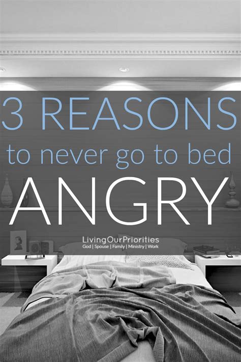 3 Reasons To Never Go To Bed Angry