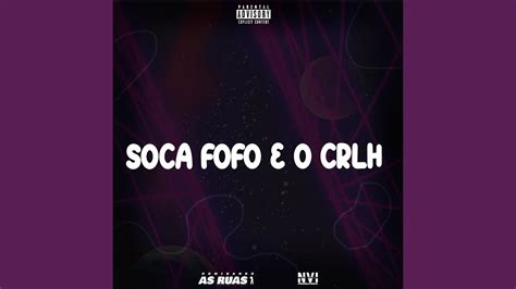 Soca Fofo E O Crlh YouTube