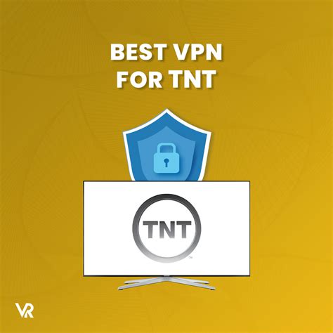 Best Vpns For Tnt Outside Usa Thoroughly Evaluated