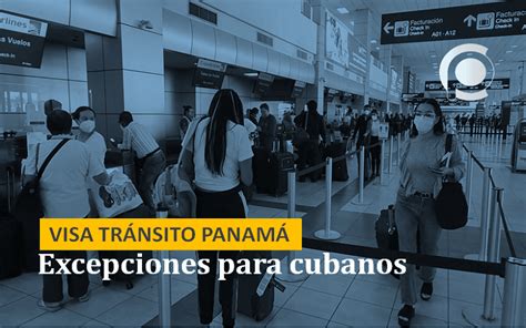 Cu Les Son Las Excepciones De Visa De Tr Nsito A Panam Para Cubanos