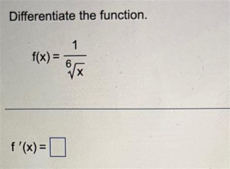 Solved Differentiate The Function F X 6x1