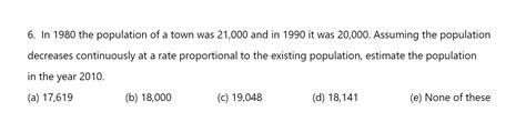 Solved 6 In 1980 The Population Of A Town Was 21 000 And In Chegg