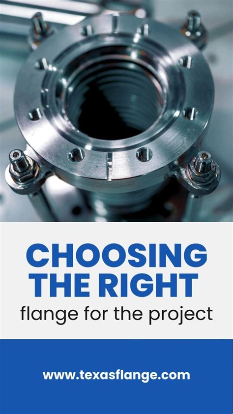 Choosing The Right Flange For Each Project Is Absolutely Crucial To Ensure Success At Texas