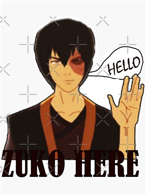 Zuko Hello Zuko Here Sticker For Sale By Redouanesolo Redbubble