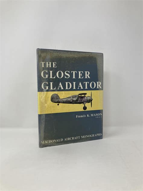 The Gloster Gladiator Macdonald Aircraft Monographs By Mason Francis