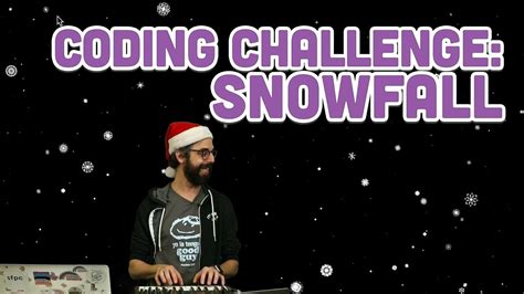 Coding Challenge 88 Snowfall YouTube