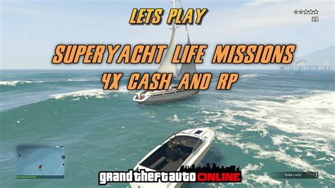 GTA Online Lets Play Superyacht Life Missions 4 X Cash And Rp YouTube