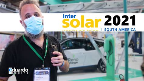 Inter Solar 2021 A Maior Feira De Energia Solar Fotovoltaica Youtube