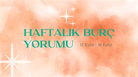 Haftal K Bur Yorumlar Eyl L Haftas Fal Sepeti Blog