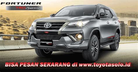 Harga Promo New Fortuner Solo Januari Dealer Mobil Baru Toyota Solo