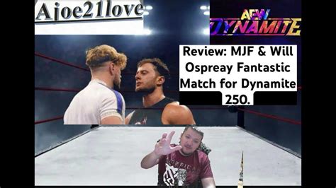 Aew Dynamite 71724 Full Show Review Aew Dynamite 250 Mjf Vs Will