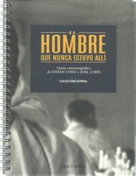 Libro El hombre que nunca estuvo allí Guión cinematográfico De Coen