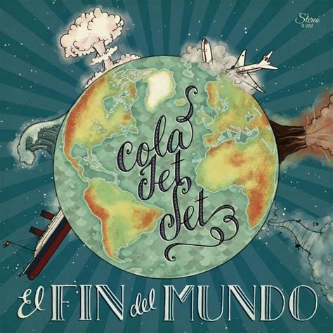 Cola Jet Set El Fin Del Mundo Lyrics And Tracklist Genius