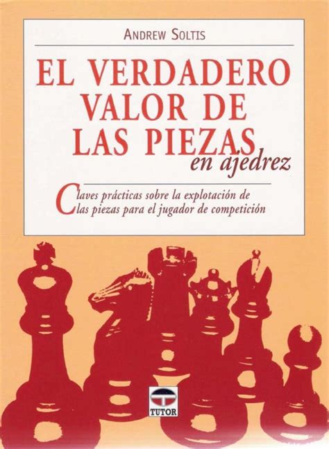 Pdf El Verdadero Valor De Las Piezas En Ajedrez Soltis Andrew