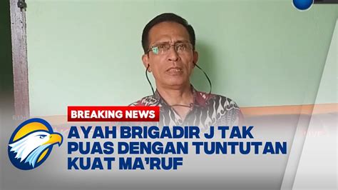 BREAKING NEWS Ayah Brigadir J Minta Kuat Dihukum 15 Tahun Penjara