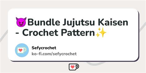 Bundle Jujutsu Kaisen Crochet Pattern Ko Fi Where Creators Get