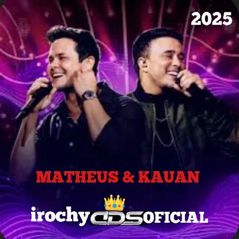 Matheus E Kauan Sua Música 2025 - MATHEUS & KAUAN - AO VIVO NO - CEARA - NOVEMBRO - 2025 - irochy CDS ...